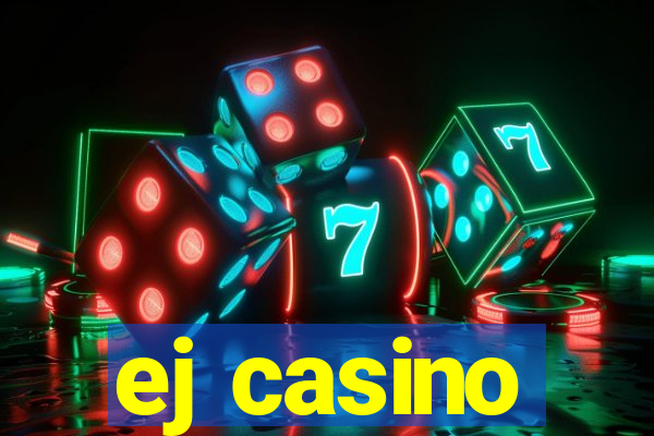 ej casino